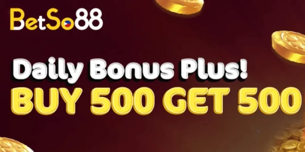 DAILY BONUS BUY 500, GET 500 FREE at BetSo88
